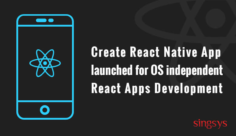 Create React Native App To Develop React Apps Irrespective Of Os 2544