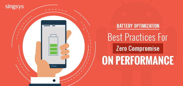 Battery Optimization Best Practices for Zero Compromise on Performance-New