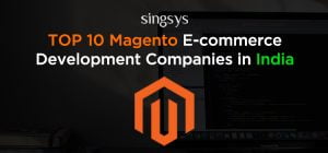 Top 10 Magento Ecommerce Development Companies in India