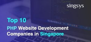 top 10 php website development companies in Singapore