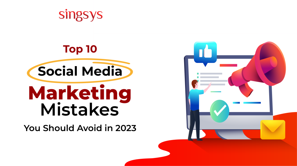 Social Media Marketing Mistakes You Should Avoid in 2023