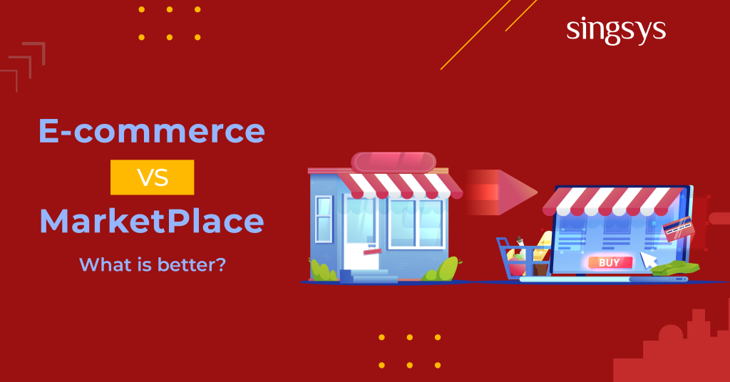 E-commerce Vs MarketPlace: What Is Better?
