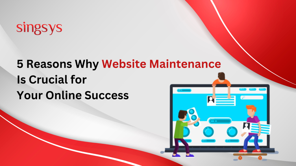 5 reasons why website maintenance is important for your business