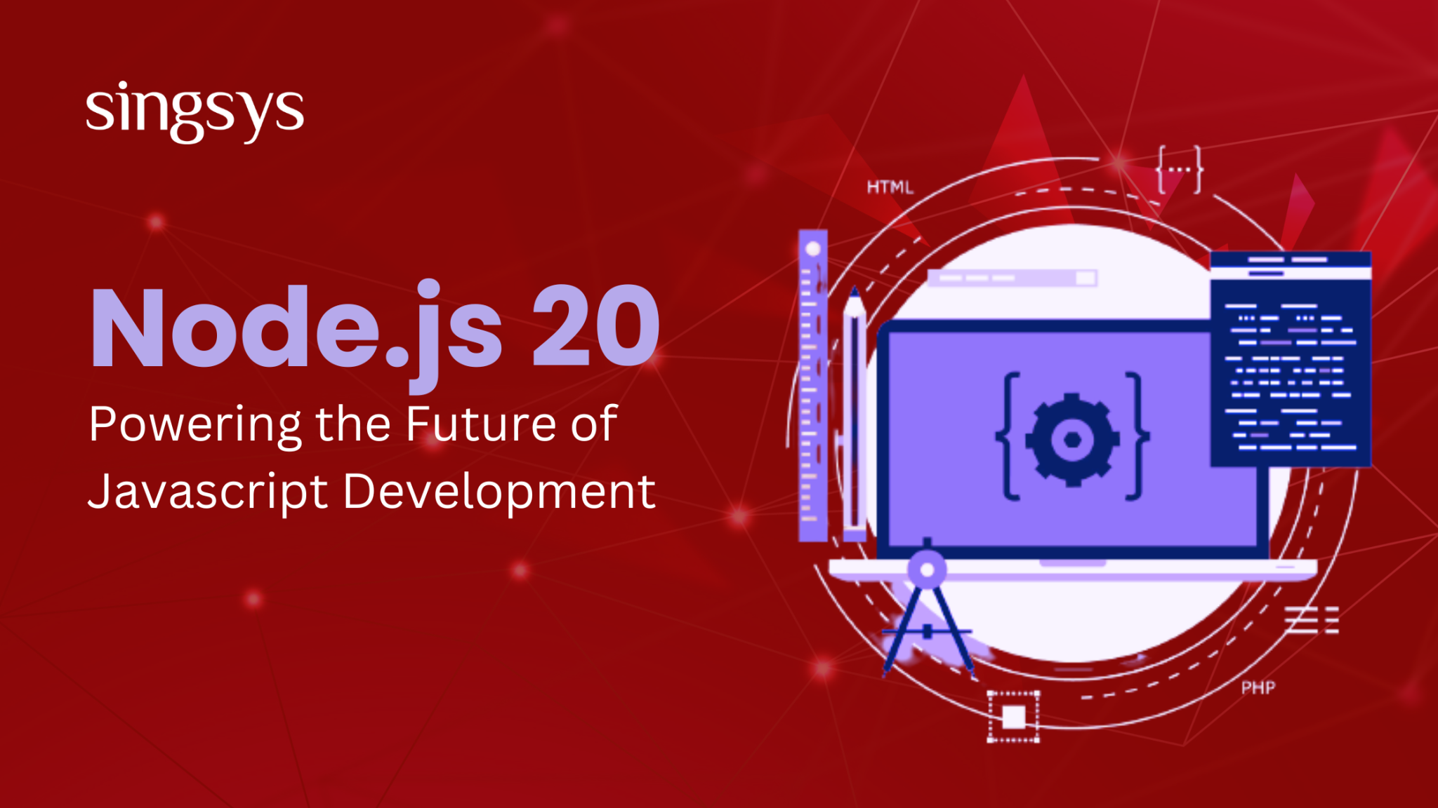 Node.js 20: Powering the Future of JavaScript Development – Singsys Blog