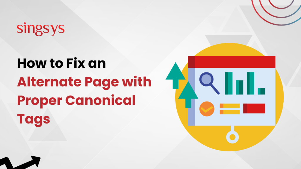 How to Fix an Alternate Page with Proper Canonical Tags