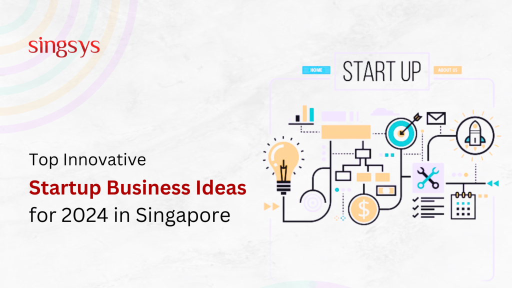 Top Innovative Startup Business Ideas for 2024 in Singapore