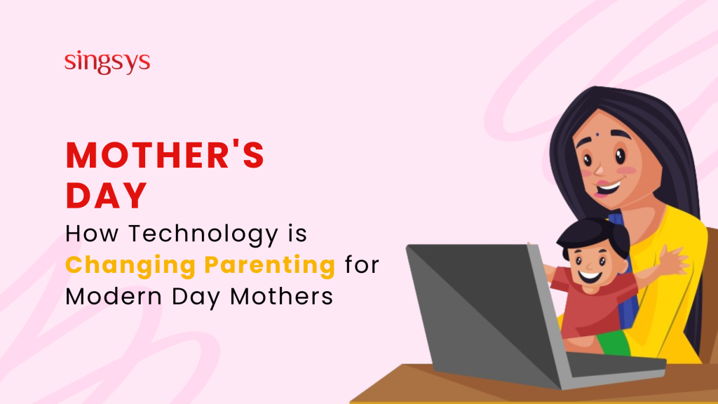 This Mother's Day: How Technology is Changing Parenting for Modern-Day Mothers
