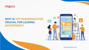 Why Is App Modernisation Crucial for Enterprises