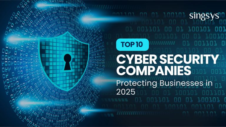 Top 10 Cyber Security Companies Protecting Businesses in 2025 – Singsys ...