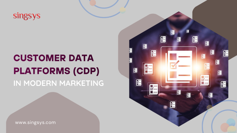 Customer Data Platforms (CDP) in Modern Marketing – Singsys Blog